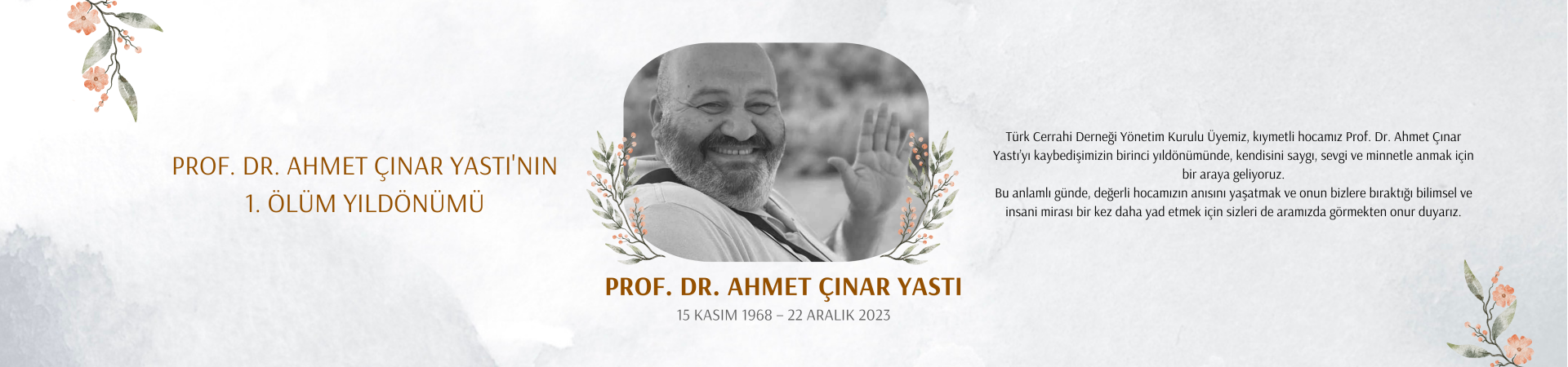  Prof. Dr. Ahmet Çınar Yastı'nın 1. Ölüm Yıldönümü Anma Töreni ve Toplantı Programı