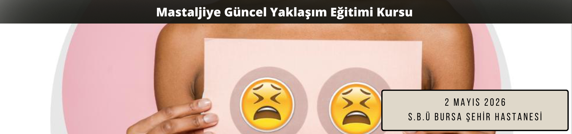 Mastaljiye Güncel Yaklaşım Eğitimi Kursu